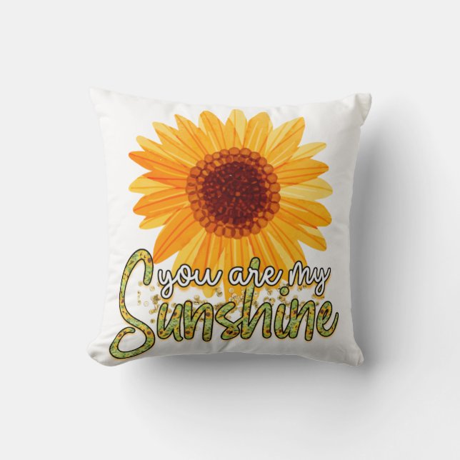 You Are My Sunshine Sunflower Throw Pillow (Front)