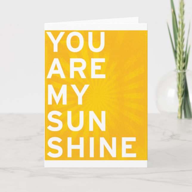 You Are My Sunshine (sunshine yellow) Card (Front)