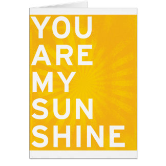 You Are My Sunshine Cards | Zazzle