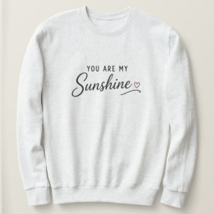 You Are My Sunshine Sweatshirt