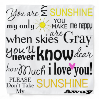 You Are My Sunshine Sweet Beautiful Bandana