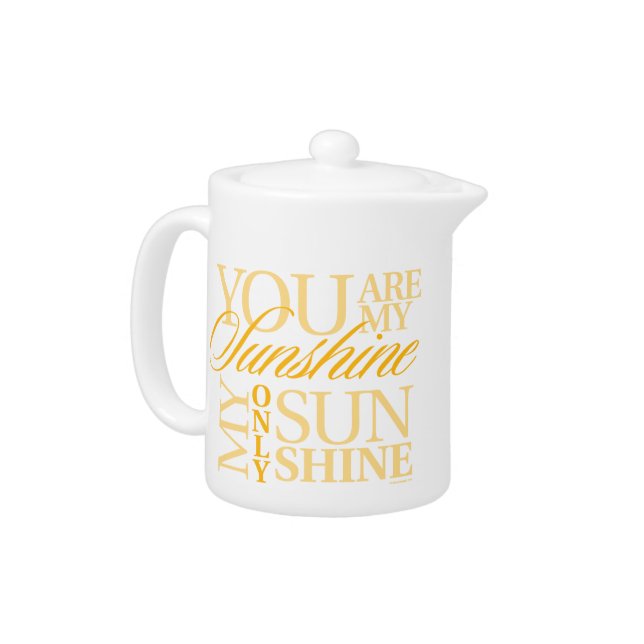 You Are My Sunshine Teapot (Left)