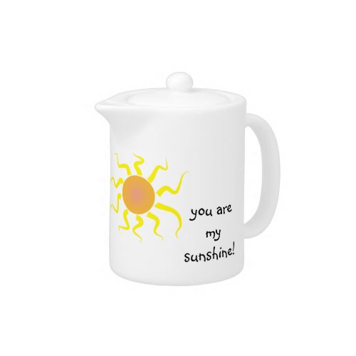 You Are My Sunshine Teapot
