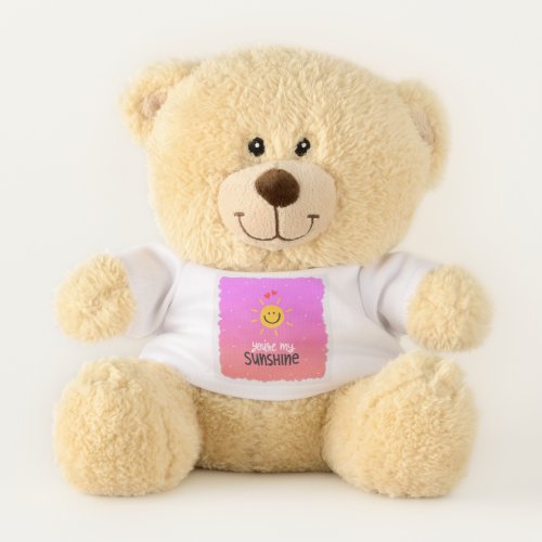 You are my Sunshine Teddy Bear
