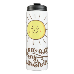You Are My Sunshine Thermal Tumbler