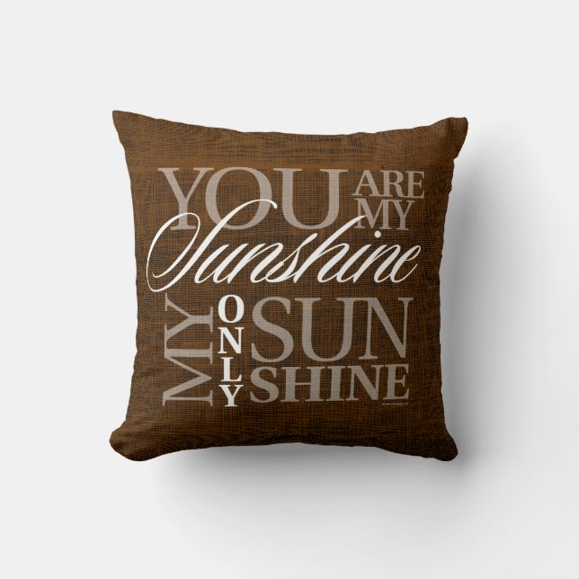 You Are My Sunshine Throw Pillow (Front)