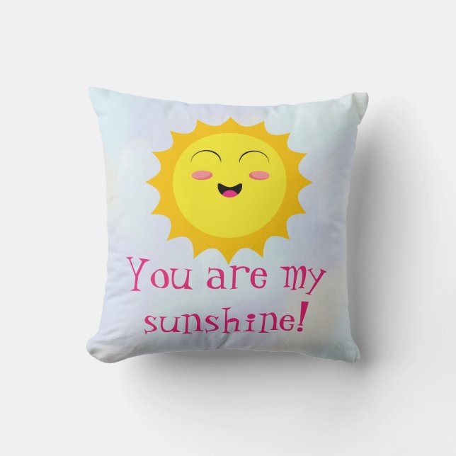 You are my Sunshine!  Throw Pillow (Front)