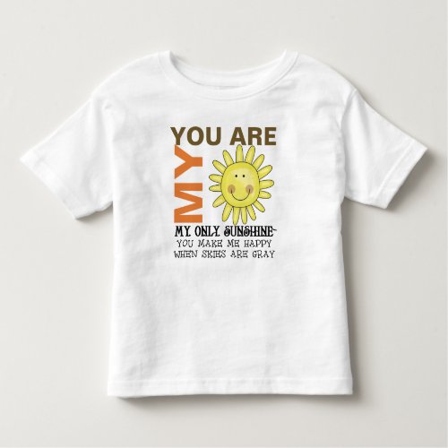 You Are My Sunshine Toddler T_shirt