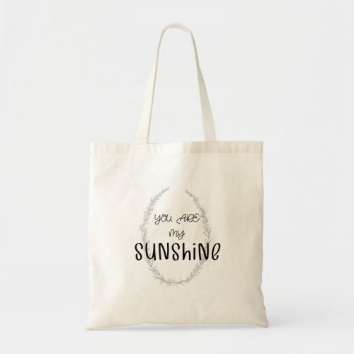 You are My Sunshine Tote Bag