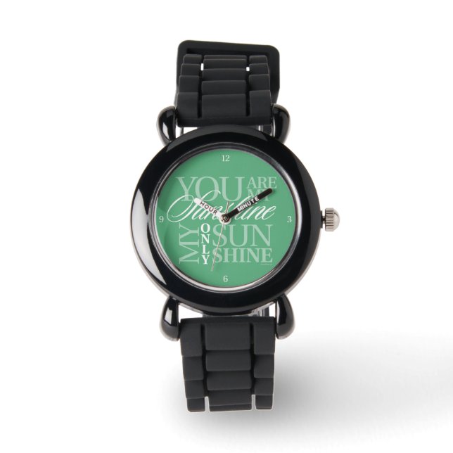 You Are My Sunshine Watch (Front)