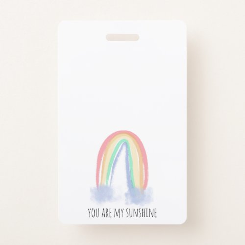 You are my sunshine watercolor painted rainbow  badge