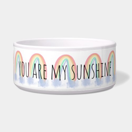 You are my sunshine watercolor painted rainbow bowl