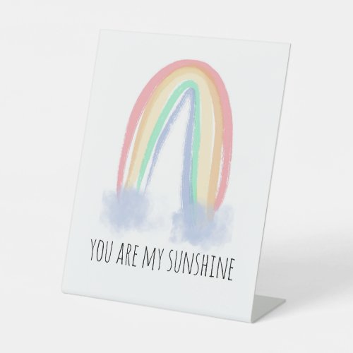You are my sunshine watercolor painted rainbow  pedestal sign