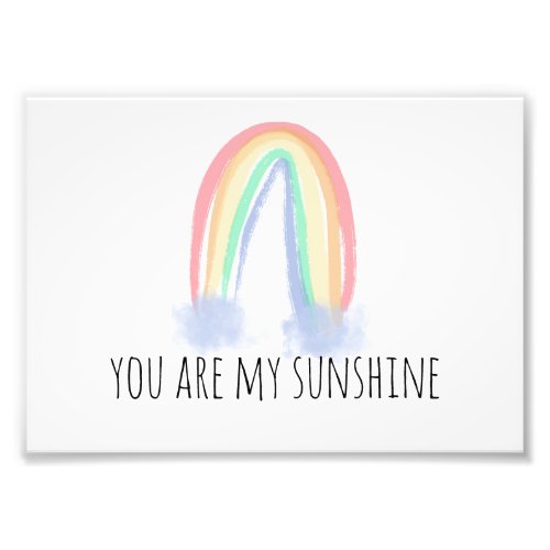 You are my sunshine watercolor painted rainbow  photo print