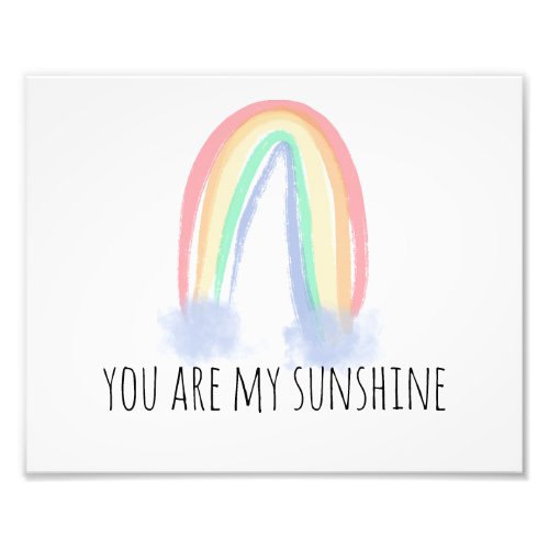 You are my sunshine watercolor painted rainbow  photo print
