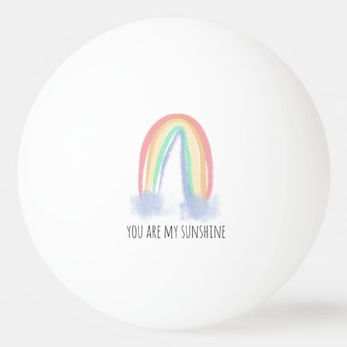 You are my sunshine watercolor painted rainbow  ping pong ball