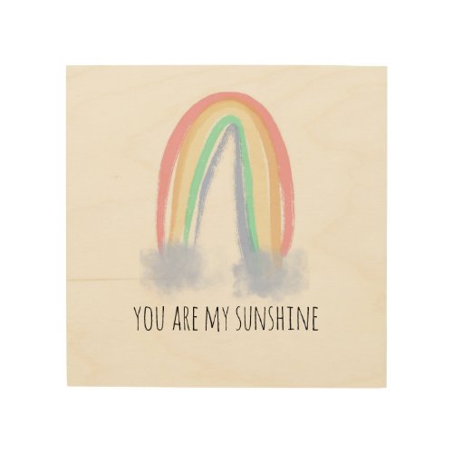 You are my sunshine watercolor painted rainbow  wood wall art