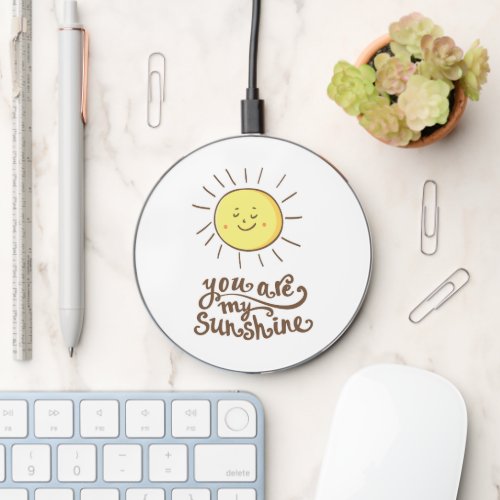 You Are My Sunshine Wireless Charger