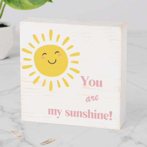 You Are My Sunshine wood art block Wooden Box Sign