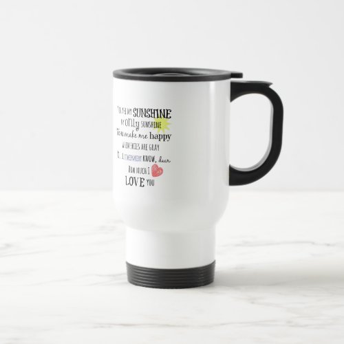 You are my Sunshine Word Art Typography Travel Mug