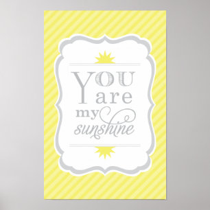 You Are My Sunshine Yellow and Gray Nursery Poster