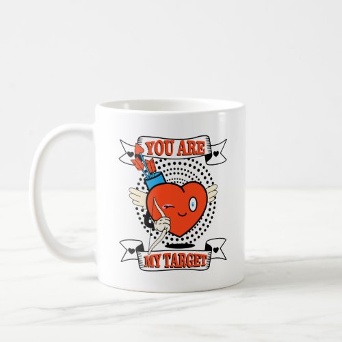 You Are My Target Coffee Mug