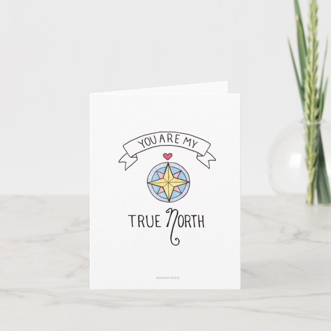 You are my True North - Greeting Card (Front)