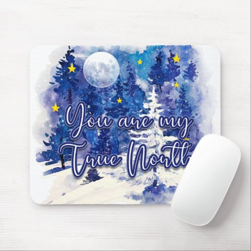 You Are My True North Mouse Pad