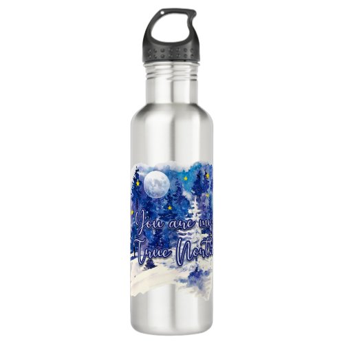 You Are My True North Stainless Steel Water Bottle