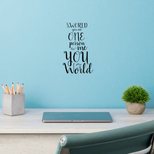 You Are My World Quote Modern Script Typography Wall Decal