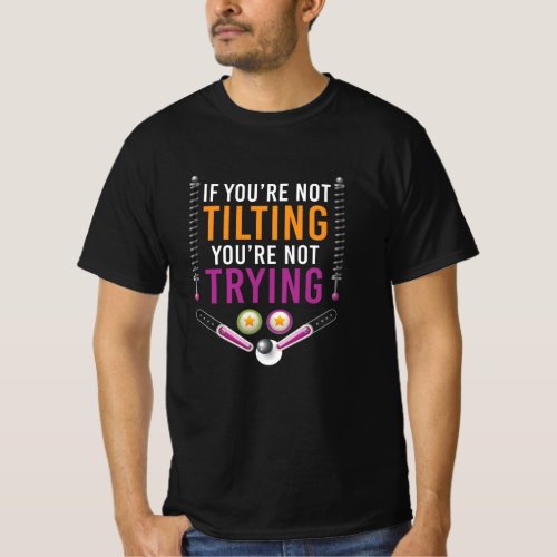 You are Nat Tilting Pinball Arcade Retro T_Shirt