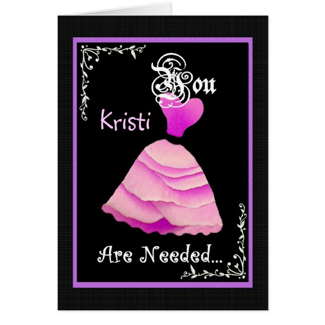 You Are Needed Bridesmaid -  With Name Cards (Front)