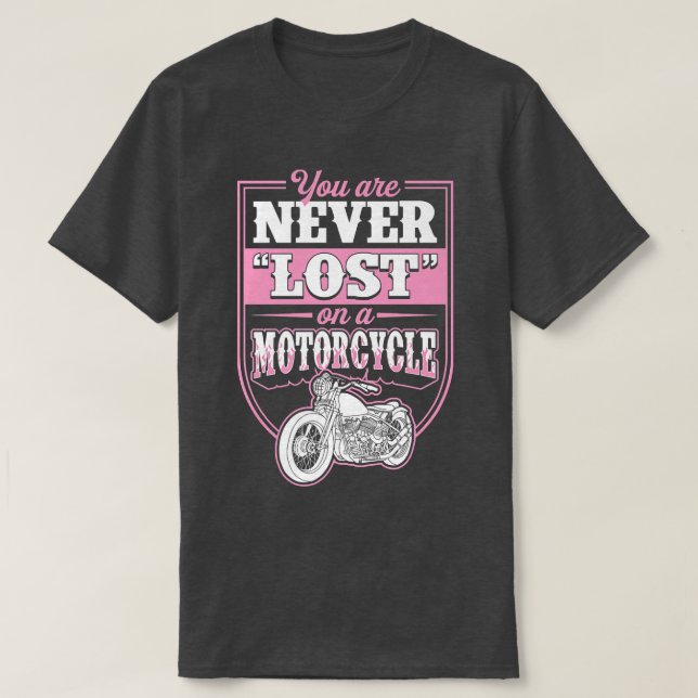 You Are Never Lost On A Motorcycle Classic Biker Q T-Shirt (Design Front)