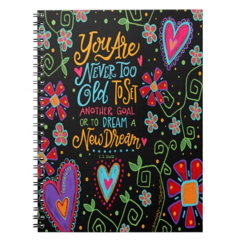 You are Never too Old Floral Inspirivity Fun Notebook