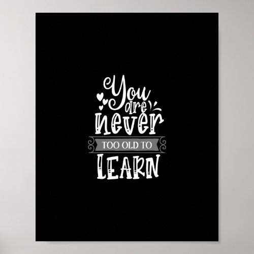 you are never too old to learn poster