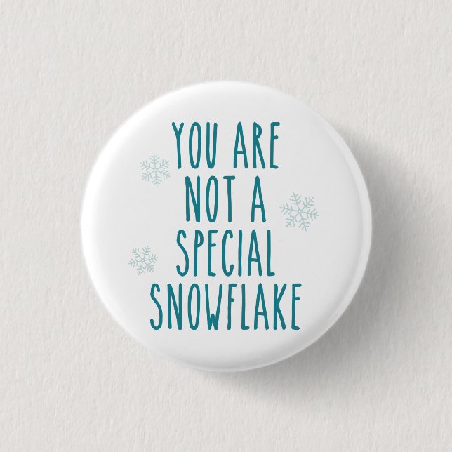 You Are Not a Special Snowflake Button (Front)