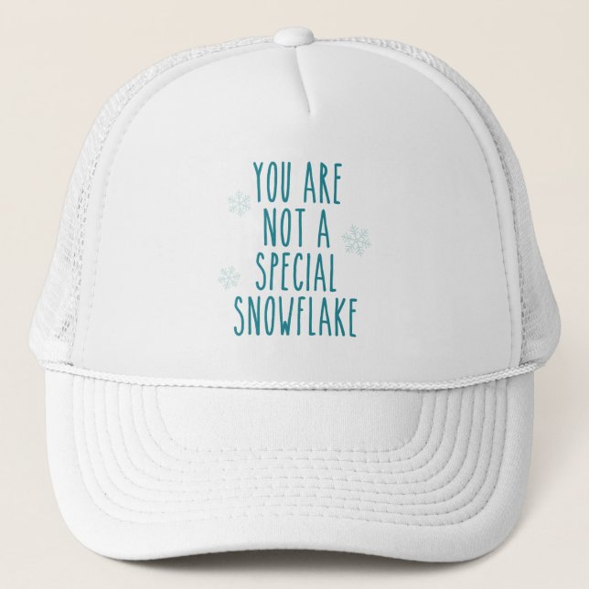 You Are Not a Special Snowflake Trucker Hat (Front)