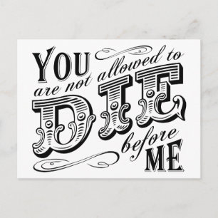 you are not allowed to die before me postcard