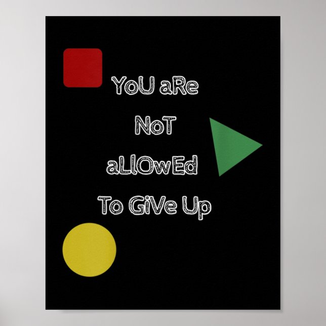 You Are Not Allowed To Give Up Motivation  Poster (Front)
