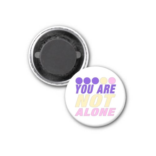 You are not alone _ Aftgender Pride Magnet