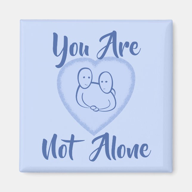 "You Are Not Alone" Blue Heart Magnet (Front)
