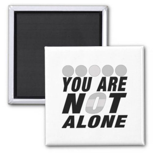 You are not alone _ Cisgender Pride Magnet