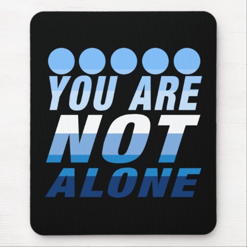You are not alone Gay pride  Mouse Pad