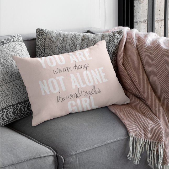 You Are Not Alone Girl Positive Motivation Quote  Accent Pillow (Creator Uploaded)