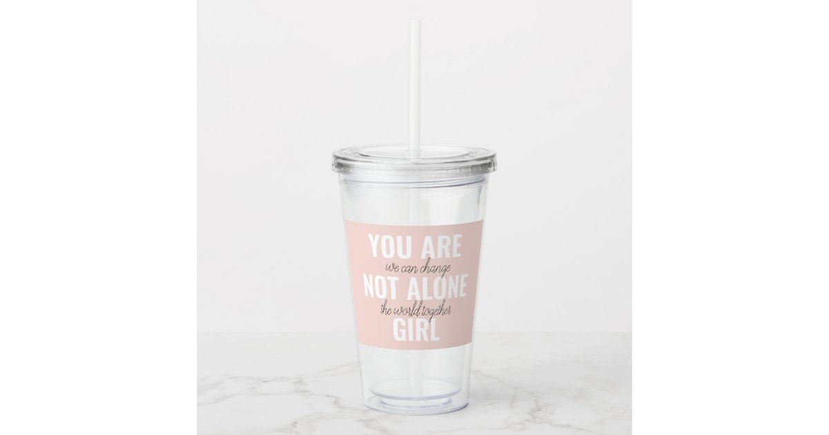 https://rlv.zcache.com/you_are_not_alone_girl_positive_motivation_quote_acrylic_tumbler-rf3a1595b28fa4318b8e1e6828a30ef21_b5qe9_630.jpg?rlvnet=1&view_padding=%5B285%2C0%2C285%2C0%5D