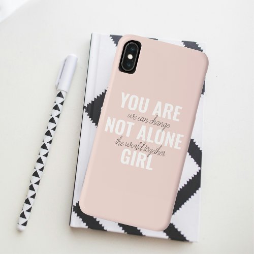 You Are Not Alone Girl Positive Motivation Quote  iPhone XS Max Case