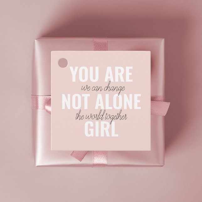 You Are Not Alone Girl Positive Motivation Quote  Favor Tags (Creator Uploaded)