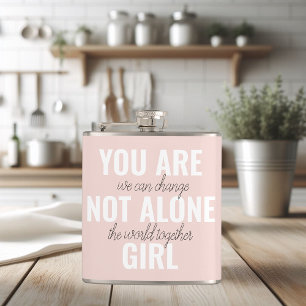 You Are Not Alone Girl Positive Motivation Quote Flask