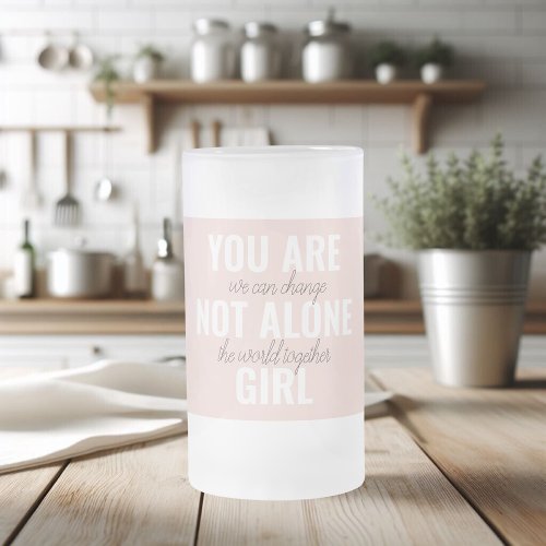 You Are Not Alone Girl Positive Motivation Quote  Frosted Glass Beer Mug