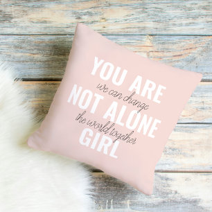 You Are Not Alone Girl Positive Motivation Quote Outdoor Pillow
